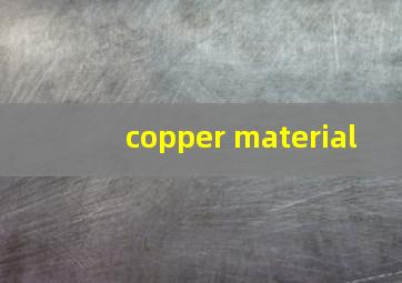 copper material